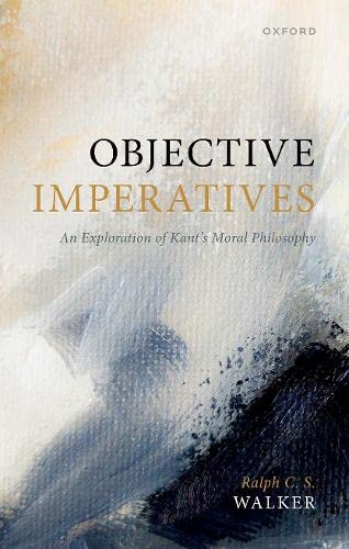 Book Objective Imperatives: An Exploration of Kant's Moral Philosophy free