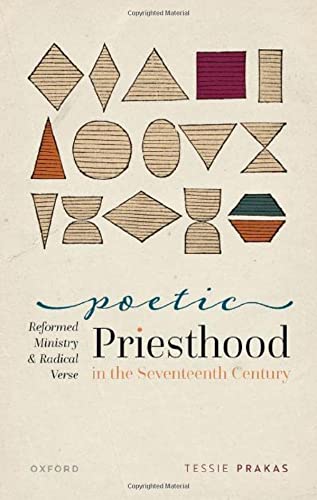 Book Poetic Priesthood in the Seventeenth Century: Reformed Ministry and Radical Verse free