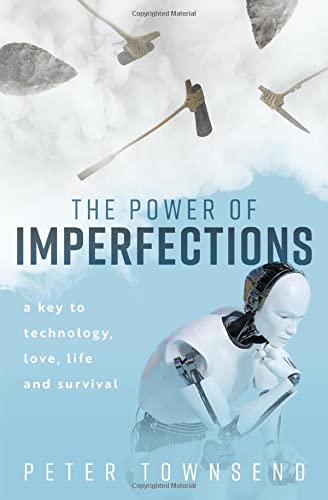 Book The Power of Imperfections: A Key to Technology, Love, Life and Survival free