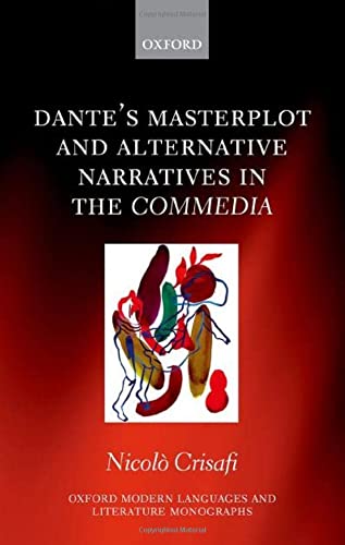 Book Dante's Masterplot and Alternative Narratives in the Commedia (Oxford Modern Languages and Literature Monographs) free