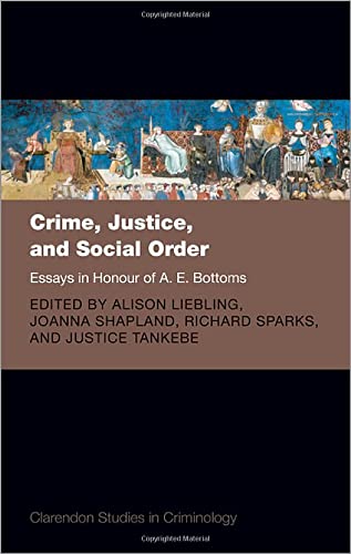 Book Crime, Justice, and Social Order: Essays in Honour of A. E. Bottoms (Clarendon Studies in Criminology) free