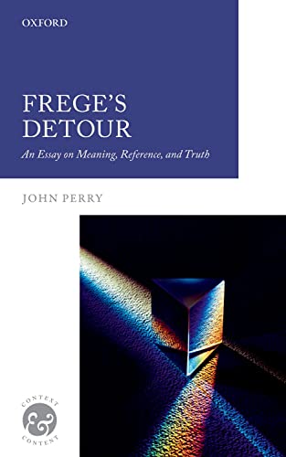 Book Frege's Detour: An Essay on Meaning, Reference, and Truth (Context & Content) free