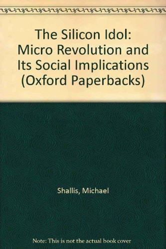 Book The Silicon Idol: The Micro Revolution and Its Social Implications (Oxford paperbacks) free