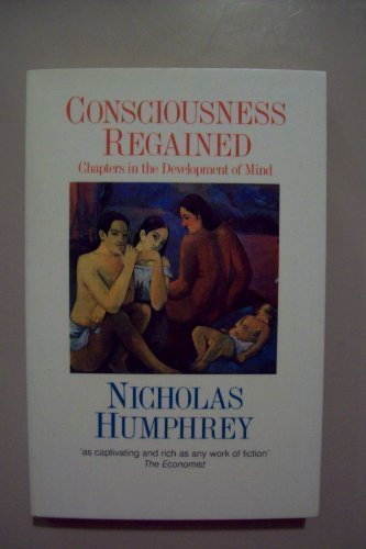 Book Consciousness Regained: Chapters in the Development of Mind (Oxford Paperbacks) free
