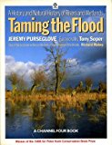Book Taming the Flood: A History and Natural History of Rivers and Wetlands free