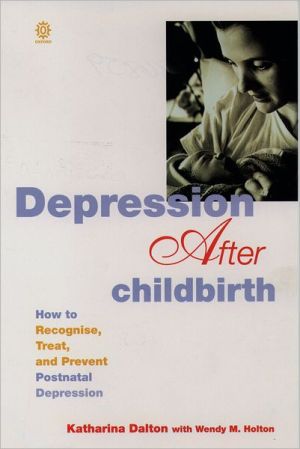 Book Depression After Childbirth: How to Recognise, Treat, and Prevent Postnatal Depression free