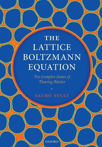 Book The Lattice Boltzmann Equation: For Complex States of Flowing Matter free