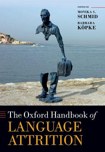Book The Oxford Handbook of Language Attrition (Oxford Handbooks) free