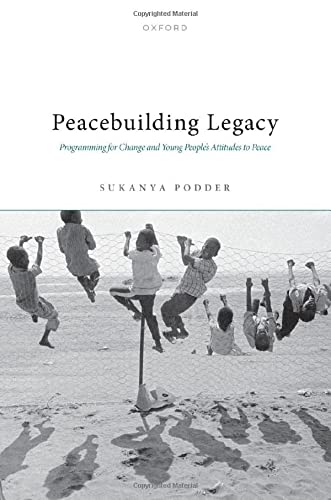 Book Peacebuilding Legacy: Programming for Change and Young People's Attitudes to Peace free