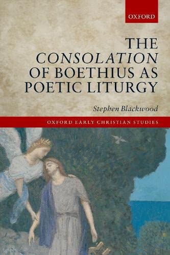 Book The Consolation of Boethius as Poetic Liturgy (Oxford Early Christian Studies) free
