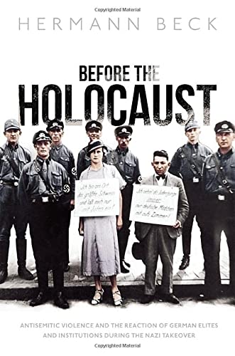 Book Before the Holocaust: Antisemitic Violence and the Reaction of German Elites and Institutions during the Nazi Takeover free