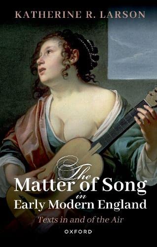 Book The Matter of Song in Early Modern England: Texts in and of the Air free