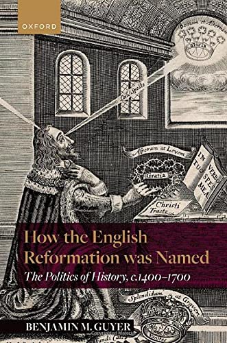 Book How the English Reformation was Named: The Politics of History, 1400-1700 free