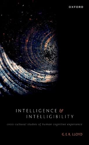 Book Intelligence and Intelligibility: Cross-Cultural Studies of Human Cognitive Experience free