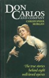Book Don Carlos and Company: The True Stories Behind Eight Well-Loved Operas free