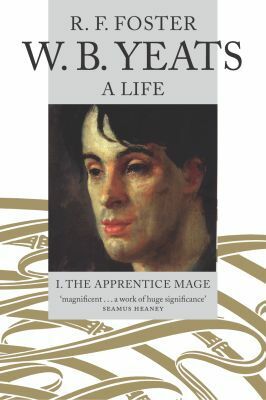 Book The Apprentice Mage, 1865-1914 (W.B. Yeats: A Life, Vol. 1) free