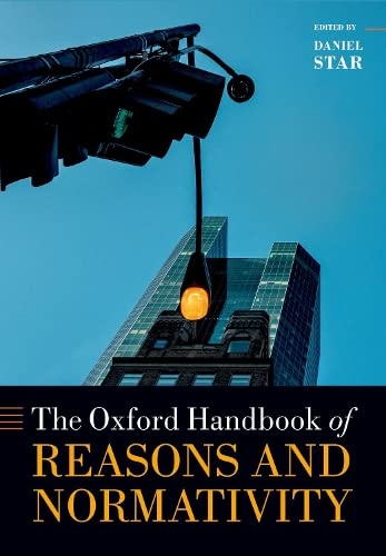 Book Oxford Handbook of Reasons and Normativity (Oxford Handbooks) free