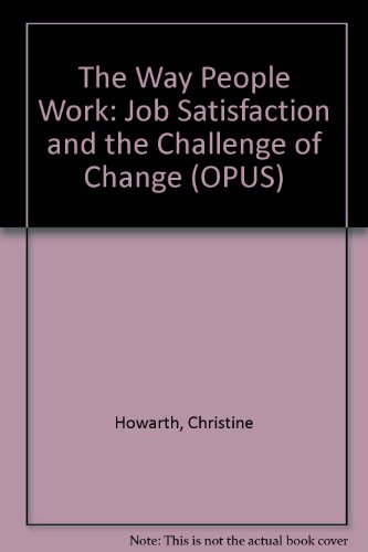 Book The Way People Work: Job Satisfaction and the Challenge of Change free