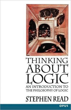 Book Thinking About Logic: An Introduction to the Philosophy of Logic free