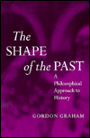 Book The Shape of the Past: A Philosophical Approach to History free