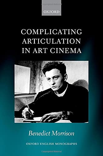 Book Complicating Articulation in Art Cinema (Oxford English Monographs) free