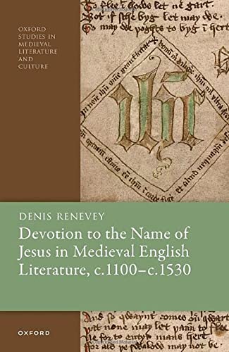 Book Devotion to the Name of Jesus in Medieval English Literature, c. 1100 - c. 1530 (Oxford Studies in Medieval Literature and Culture) free