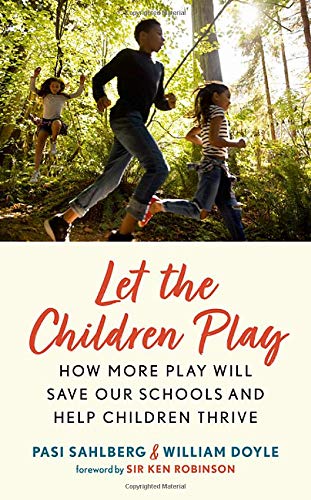 Book Let the Children Play: For the Learning, Well-Being, and Life Success of Every Child free