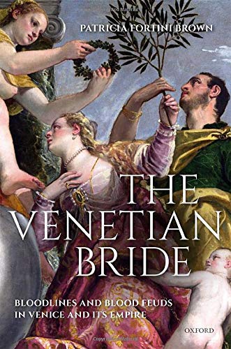 Book The Venetian Bride: Bloodlines and Blood Feuds in Venice and its Empire free