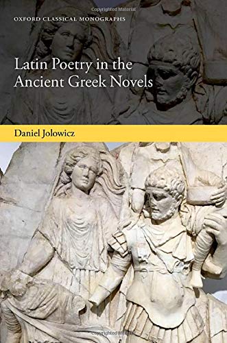 Book Latin Poetry in the Ancient Greek Novels (Oxford Classical Monographs) free