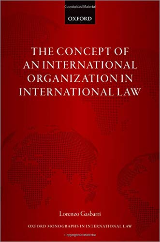 Book The Concept of an International Organization in International Law (Oxford Monographs in International Law) free