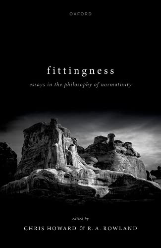 Book Fittingness: Essays in the Philosophy of Normativity free