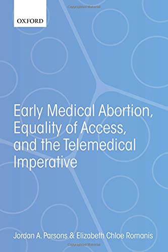 Book Early Medical Abortion, Equality of Access, and the Telemedical Imperative free