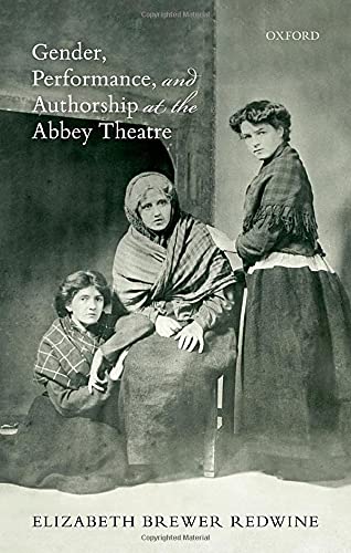 Book Gender, Performance, and Authorship at the Abbey Theatre free