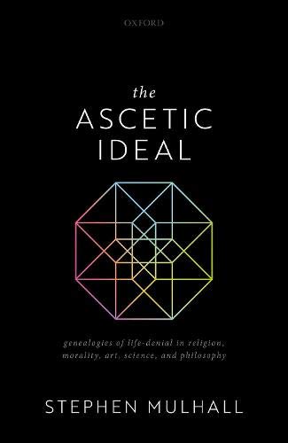 Book The Ascetic Ideal: Genealogies of Life-Denial in Religion, Morality, Art, Science, and Philosophy free