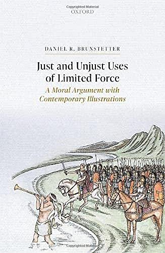 Book Just and Unjust Uses of Limited Force: A Moral Argument with Contemporary Illustrations free