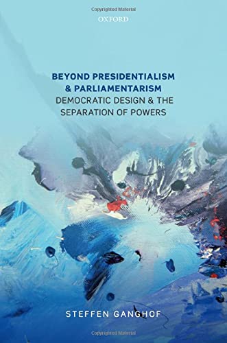 Book Beyond Presidentialism and Parliamentarism: Democratic Design and the Separation of Powers free