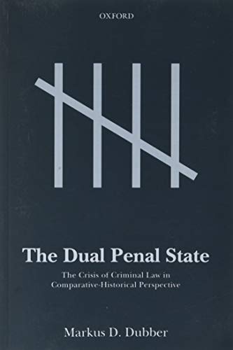 Book The Dual Penal State: The Crisis of Criminal Law in Comparative-Historical Perspective free
