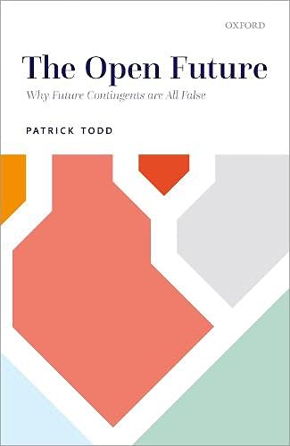 Book The Open Future: Why Future Contingents are All False free