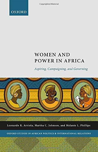 Book Women and Power in Africa: Aspiring, Campaigning, and Governing (Oxford Studies in African Politics and International Relations) free