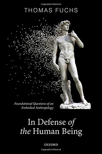 Book In Defence of the Human Being: Foundational Questions of an Embodied Anthropology free