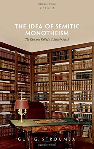 Book The Idea of Semitic Monotheism: The Rise and Fall of a Scholarly Myth free