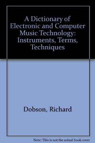 Book A Dictionary of Electronic and Computer Music Technology: Instruments, Terms, Techniques free