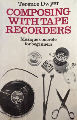 Book Composing with Tape Recorders: Musique Concrete for Beginners free
