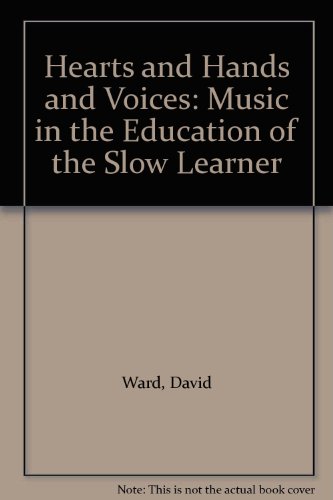 Book Hearts and hands and voices: Music in the education of slow learners free