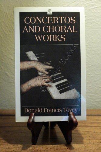 Book Concertos and Choral Works: Essays in Musical Analysis (Oxford Paperbacks) (v. 3) free