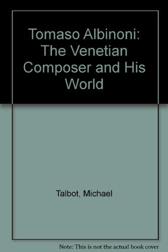 Book Tomaso Albinoni: The Venetian Composer and His World free