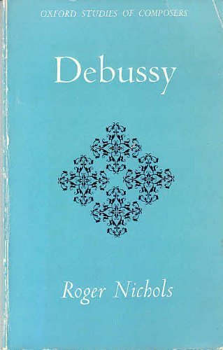 Book Debussy (Oxford Studies of Composers, 10) free