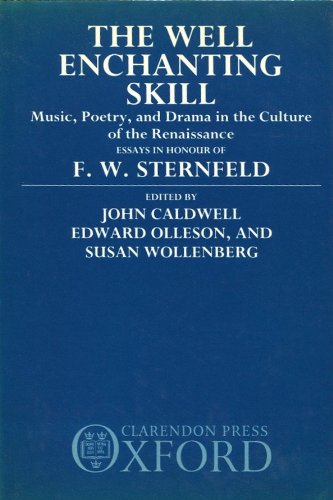 Book The Well-Enchanting Skill: Music, Poetry, and Drama in the Culture of the Renaissance Essays in Honour of F.W. Sternfeld free