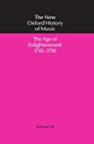 Book The Age of Enlightenment 1745-1790 (The New Oxford History of Music, Vol. 7) free