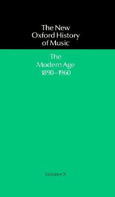 Book The New Oxford History of Music: The Modern Age 1890-1960: Volume X free